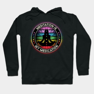 Meditation is My Medication Yoga Chakra Energy Healer Hoodie